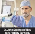  ??  ?? Dr. John Scodras of New York Fertility Services, which tests for gender.