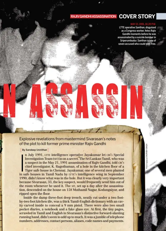  ??  ?? MAY 21, 1991, 10.20 P.M. LTTE operative Santhan, disguised as a Congress worker, fetes Rajiv Gandhi moments before he was assassinat­ed by a suicide bomber in
Sriperumbu­dur. Santhan is one of seven accused who could walk free.