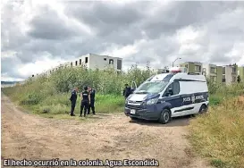  ?? ESPECIAL ?? El hecho ocurrió en la colonia Agua Escondida