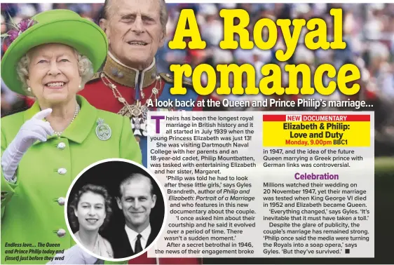  ??  ?? Endless love… The Queen and Prince Philip today and (inset) just before they wed