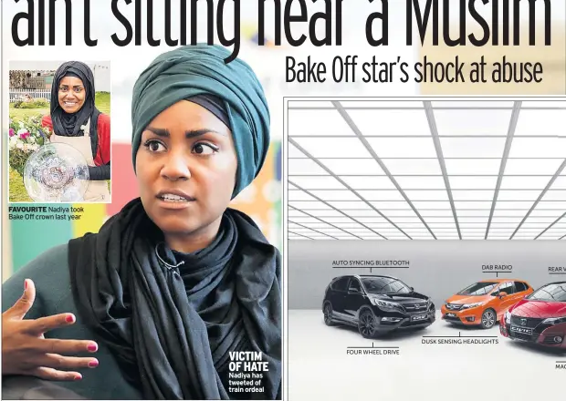  ??  ?? FAVOURITE Nadiya took Bake Off crown last year VICTIM OF HATE Nadiya has tweeted of train ordeal