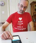  ?? | COURTESY OF MIKE WILLIS ?? MikeWillis takes 27 pills a day, most of them anti- rejection drugs to ensure that his body doesn’t reject the heart transplant he received two and a half years ago. He uses an app called Medisafe to help him keep track of when it’s time for his next...