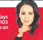  ??  ?? Watch Rita Panahi on Fridays ays 2-5pm on Foxtel Channel 103 and 600 and on Sky Newss on WIN
