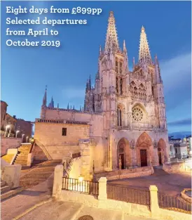  ??  ?? Eight days from £899pp Selected departures from April to October 2019