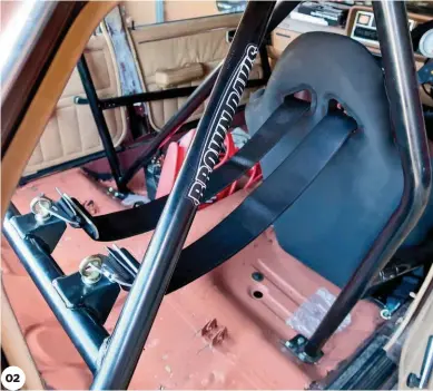  ??  ?? 02 A harness bar is a great addition to any race-car. Keeps the belt angles closer to optimum. 02