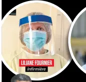  ??  ?? LILIANE FOURNIER Infirmière