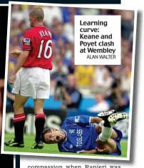  ?? ALAN WALTER ?? Learning curve: Keane and Poyet clash at Wembley