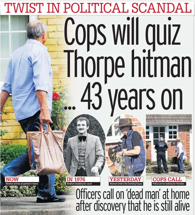  ??  ?? Newton arrives at partner’s home Newton heading for court Woman enters the Dorking house Police arrive looking for Newton NOW IN 1976 YESTERDAY COPS CALL