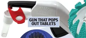  ?? ?? GUN THAT POPS OUT TABLETS