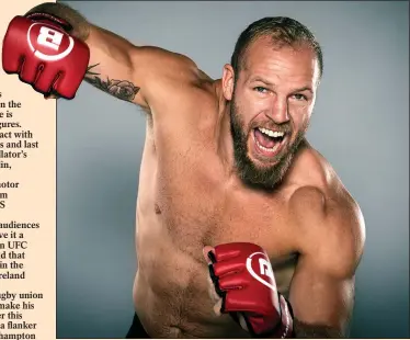  ??  ?? WINNING FORMULA: England rugby ace James Haskell has gone to MMA