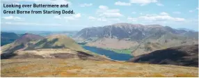  ??  ?? Looking over Buttermere and Great Borne from Starling Dodd.