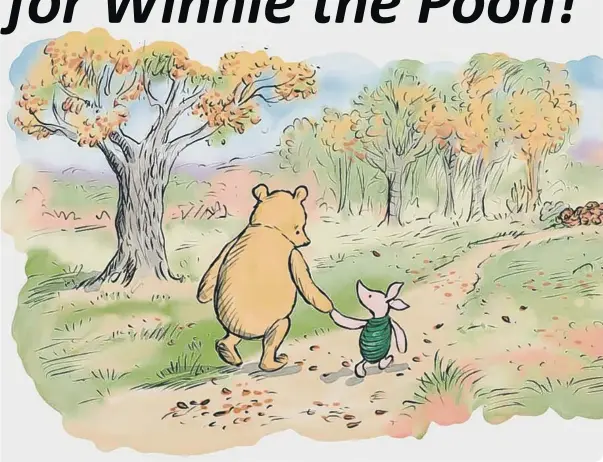  ??  ?? Winnie the Pooh and his best mate Piglet