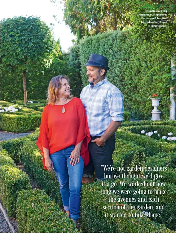  ??  ?? Jeanette and Peter Cranstoun in the parterre they created, inspired by gardens they found in library books.