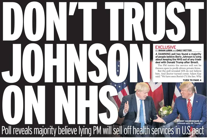  ??  ?? DODGY HANDSHAKE Mr Johnson with Mr Trump