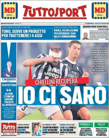  ??  ?? CHIELLINI, RECUPERADO. La portada de ayer de ‘Tuttosport’ avisa a Cristiano: “Yo estaré”.