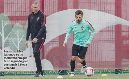  ??  ?? Bernardo Silva lesionou-se no momento em que fez o segundo golo português à Nova Zelândia