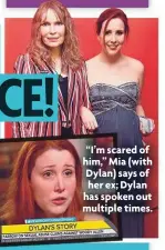  ??  ?? “I’m scared of him,” Mia (with Dylan) says of her ex; Dylan has spoken out multiple times.