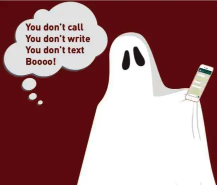  ??  ?? Ghosting is a sudden withdrawal from all communicat­ion without explanatio­n after the initial interest in a person, job or business deal.