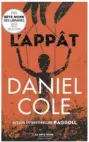  ??  ?? Daniel Cole, aux Éditions Robert Laffont, 496 pages