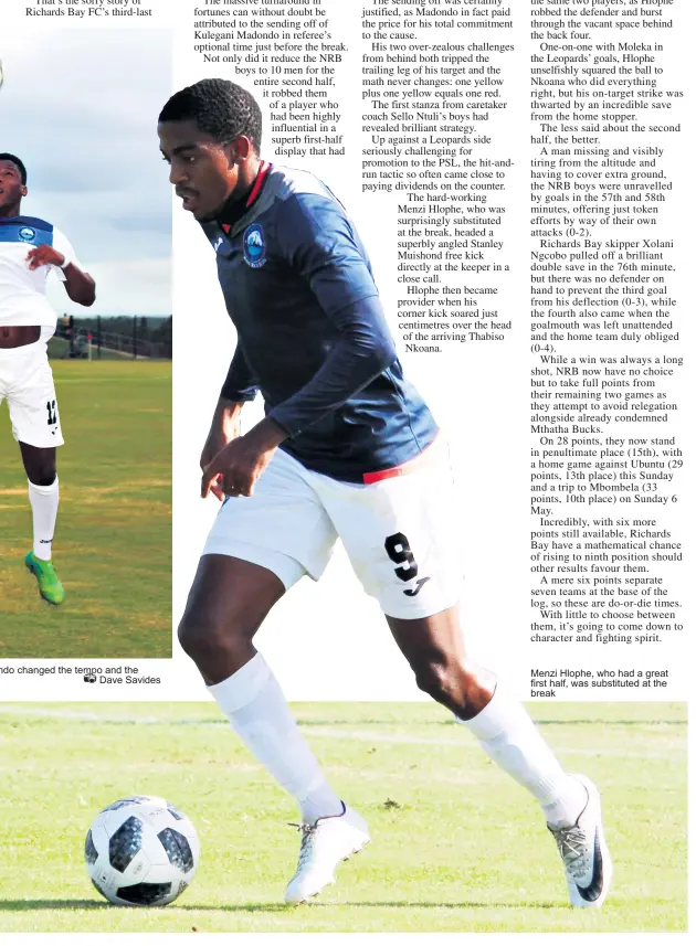  ??  ?? Menzi Hlophe, who had a great
rst half, was substitute­d at the break