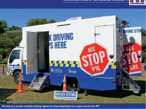  ??  ?? The lack of a proven roadside testing regime for drug impairment is a major concern for RTF