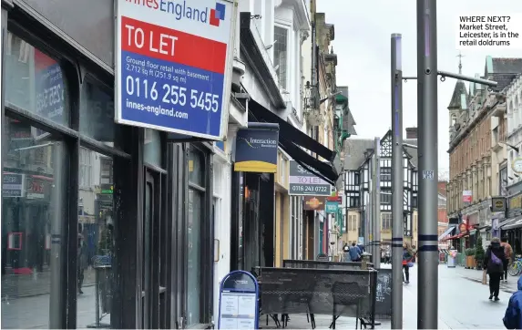  ??  ?? WHERE NEXT? Market Street, Leicester, is in the retail doldrums