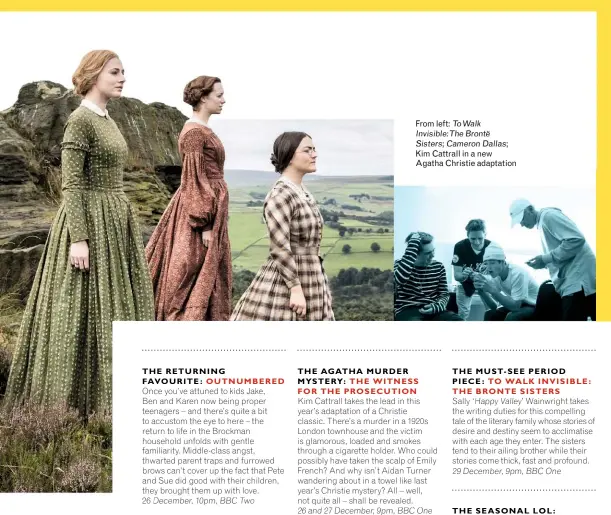  ??  ?? From left: To Walk Invisible: The Brontë Sisters; Cameron Dallas; Kim Cattrall in a new Agatha Christie adaptation