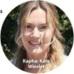  ??  ?? Kapha: Kate Winslet