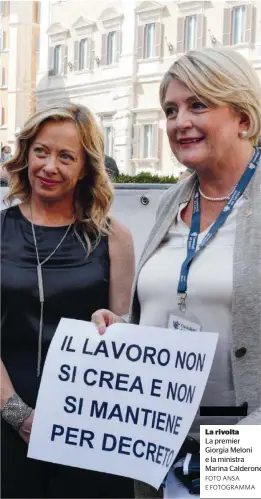  ?? FOTO ANSA E FOTOGRAMMA ?? La rivolta
La premier Giorgia Meloni e la ministra Marina Calderone