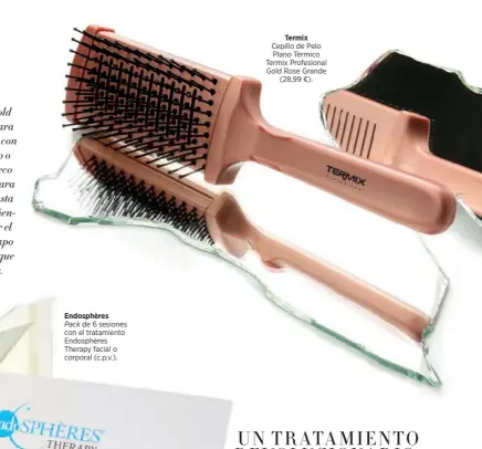  ??  ?? Termix Cepillo de Pelo Plano Térmico Termix Profesiona­l Gold Rose Grande (28,99 €).