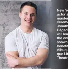  ??  ?? New York actor and master of ceremonies Jonathan Ragsdale will lead the online showcase benefit for Albuquerqu­e Little Theatre.