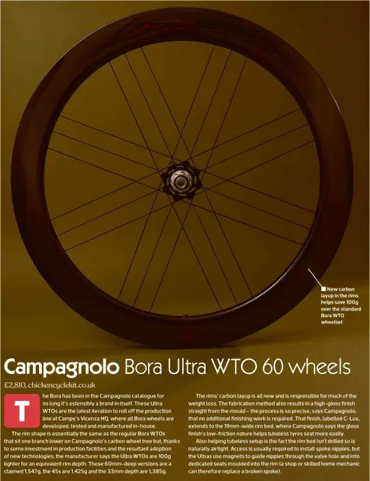  ?? ?? New carbon layup in the rims helps save 100g over the standard Bora WTO wheelset