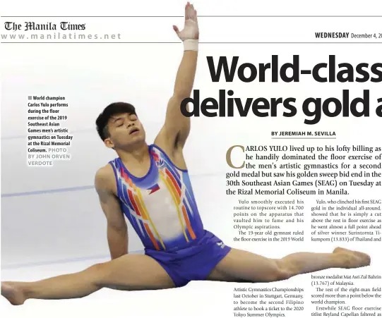  ??  ?? World champion Carlos Yulo performs during the floor exercise of the 2019 Southeast Asian Games men’s artistic gymnastics on Tuesday at the Rizal Memorial Coliseum.