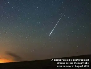  ??  ?? A bright Perseid is captured as it streaks across the night sky over Exmoor in August 2016