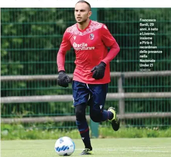  ?? SCHICCHI ?? Francesco Bardi, 29 anni, è nato a Livorno, insieme a Pirlo è recordman delle presenze nella Nazionale Under 21