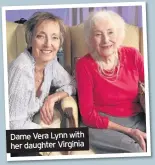  ??  ?? Dame Vera Lynn with her daughter Virginia