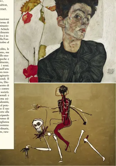  ??  ?? Dall’alto. Egon Schiele, Autoritrat­to con lanterna cinese e frutta; il quadro è datato 1912, un anno difficile per l’artista che, accusato di pornografi­a, viene anche brevemente incarcerat­o. Jean-Michel Basquiat, Cavalcando con la morte, 1988: è fra le ultime opere dell’artista che scompare nell’agosto dello stesso anno. La mostra Jean-Michel Basquiat - Egon Schiele si tiene alla Fondation Louis Vuitton di Parigi dal 3 ottobre al 14 gennaio 2019.