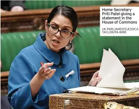  ?? ?? Home Secretary Priti Patel giving a statement in the House of Commons UK PARLIAMENT/JESSICA TAYLOR/PA WIRE