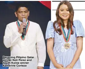  ??  ?? Bayaning Pilipino Qatar winner Noli Perez and South Korea winner Katherine Corteza