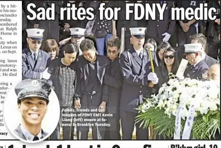  ??  ?? Thomas Tracy Family, friends and colleagues of FDNY EMT Kevin Liang (left) mourn at funeral in Brooklyn Tuesday.