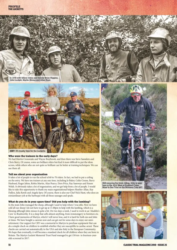  ??  ?? Still enjoying his trials riding, John is seen here in the 2016 West of England Clubs Moor to Sea Trial on the Montesa Cota 4RT. In 1978 with fellow riders and friends Brian Higgins, John Luckett, Martin Strang and Allan Hunt. 2007: It’s trophy time...