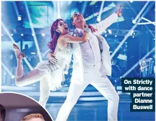  ?? ?? On Strictly with dance partner
Dianne Buswell