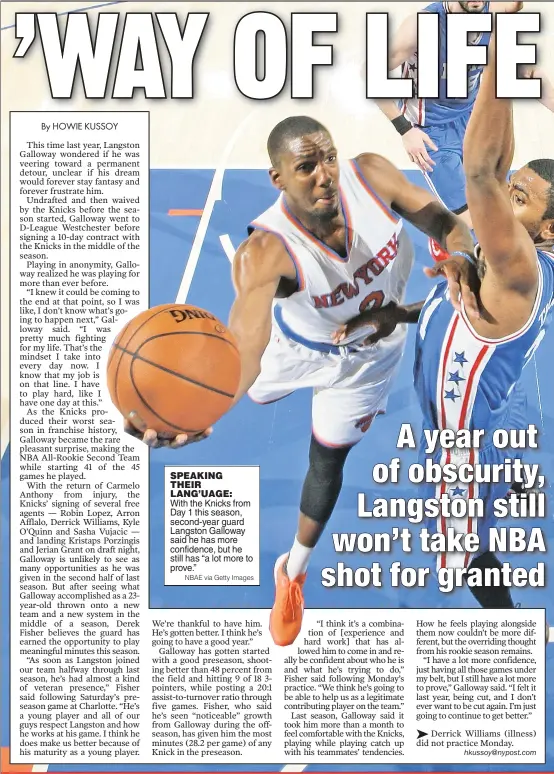  ?? NBAE via Getty Images ?? SPEAKING THEIR LANG’UAGE: With the Knicks from Day 1 this season, second-year guard Langston Galloway said he has more confidence, but he still has “a lot more to prove.”