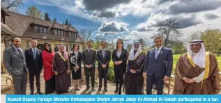  ?? ?? Kuwait Deputy Foreign Minister Ambassador Sheikh Jarrah Jaber Al-Ahmad Al-Sabah participat­ed in a luncheon ceremony hosted by Luxembourg Foreign Minister Xavier Bettel on Monday.