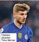  ?? ?? Chelsea attacker Timo Werner