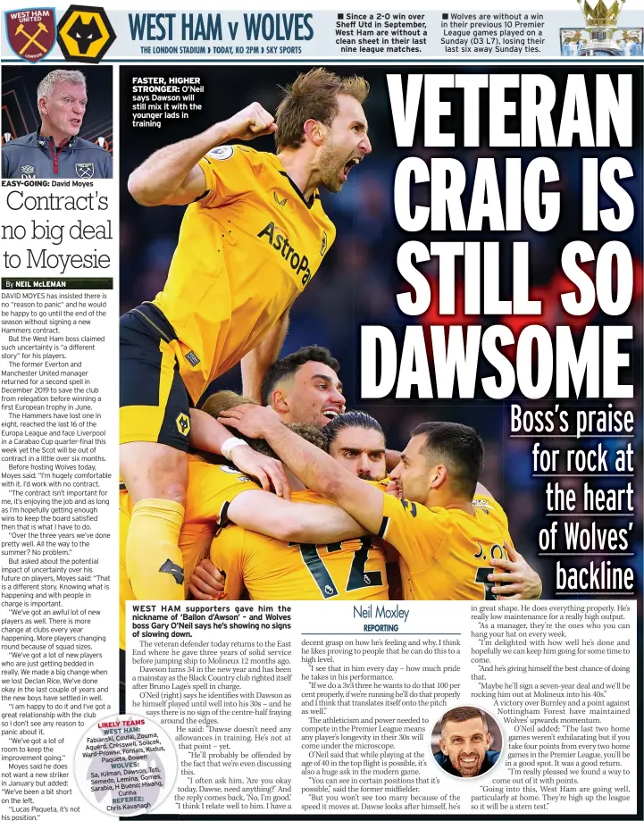  ?? ?? FASTER, HIGHER STRONGER: O’neil says Dawson will still mix it with the younger lads in training
