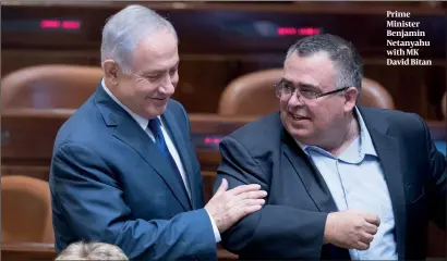  ?? PHOTO: FLASH 90 ?? Prime Minister Benjamin Netanyahu with MK David Bitan