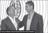  ?? ?? Pronari i Milanit Xherri Kardinale dhe Paolo Maldini