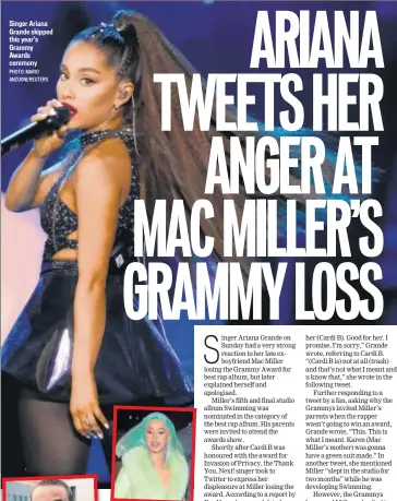  ?? PHOTO: MARIO ANZUONI/REUTERS PHOTO: SCOTT ROTH/INVISION/AP ?? Singer Ariana Grande skipped this year’s Grammy Awards ceremony Cardi B said she was sharing her Grammy with the late Mac Miller
