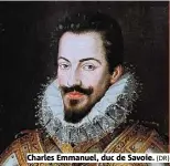  ?? (DR) ?? Charles Emmanuel, duc de Savoie.